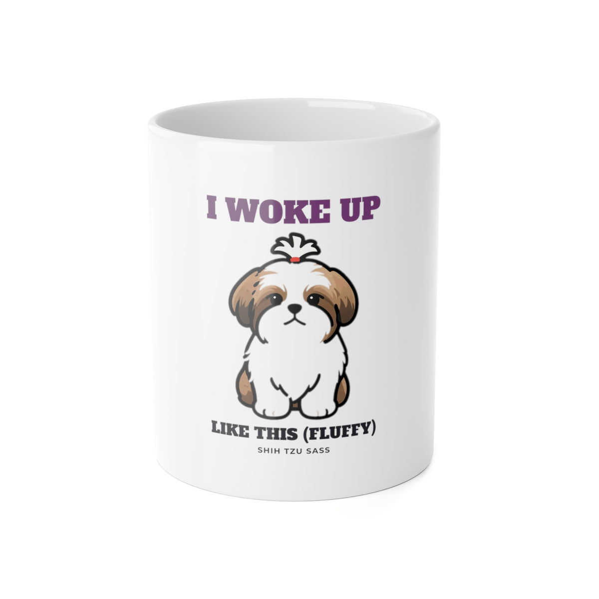 I Woke Up Like This (Fluffy) Shih Tzu Mug | Shih Tzu Gift