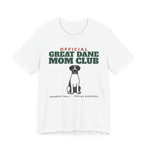 Official Great Dane Mom Club Tee | Great Dane Mom Gift