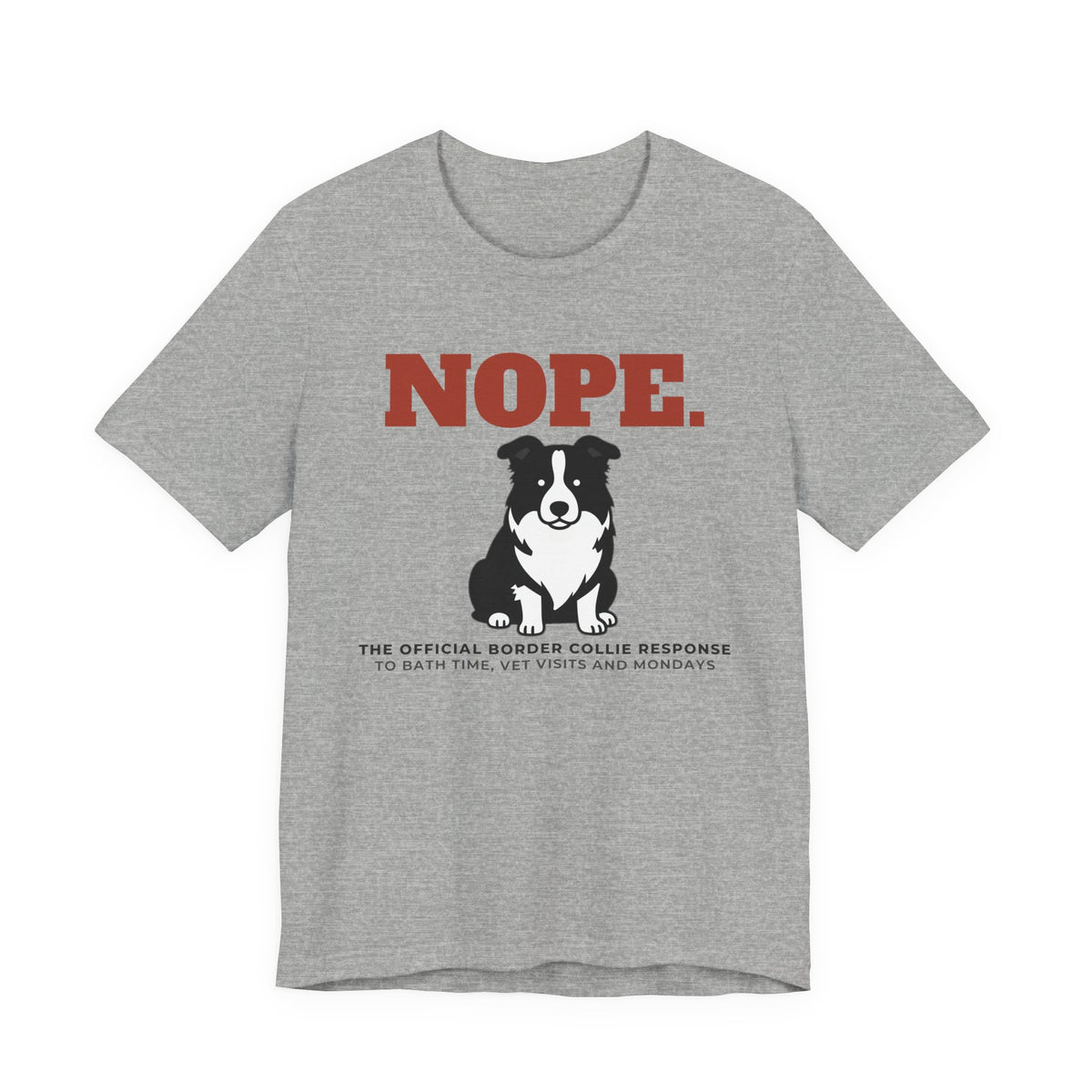 Nope. Funny Border Collie Tee | Border Collie Lover Gift