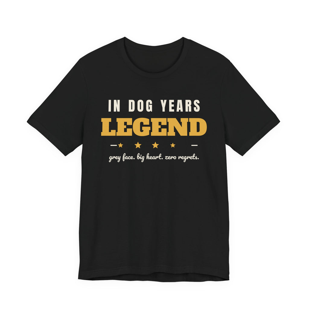 Senior Dog Birthday Shirt - In Dog Years, a Legend Tee - original t-shirt design by Pastime Goods