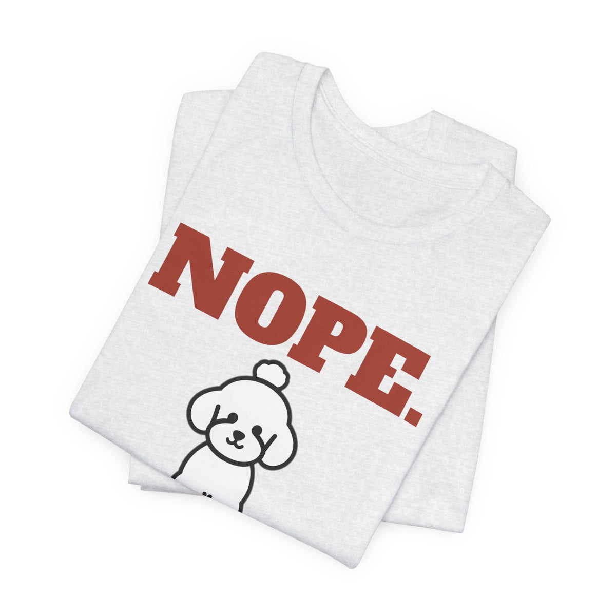 Nope. Funny Poodle Tee | Poodle Lover Gift