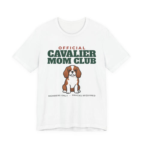 Official Cavalier King Charles Mom Club Tee | Cavalier King Charles Mom Gift